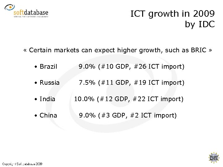 ICT growth in 2009 by IDC « Certain markets can expect higher growth, such