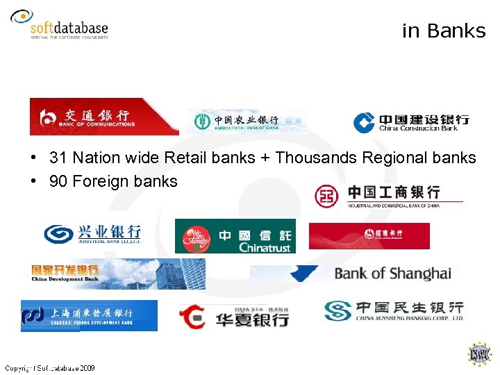 in Banks • 31 Nation wide Retail banks + Thousands Regional banks • 90