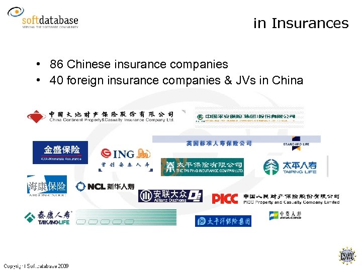 in Insurances • 86 Chinese insurance companies • 40 foreign insurance companies & JVs