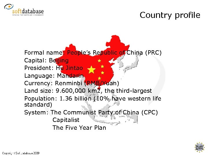 Country profile Formal name: People’s Republic of China (PRC) Capital: Beijing President: Hu Jintao