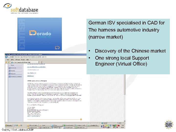 German ISV specialised in CAD for The harness automotive industry (narrow market) • Discovery