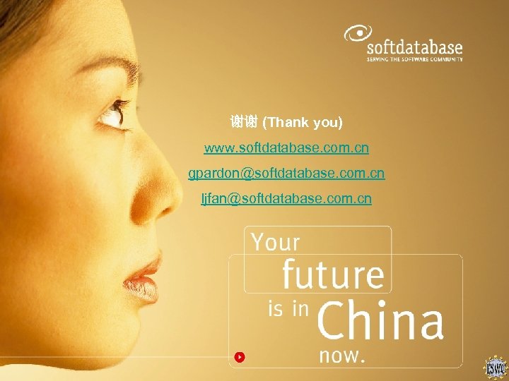 谢谢 (Thank you) www. softdatabase. com. cn gpardon@softdatabase. com. cn ljfan@softdatabase. com. cn 