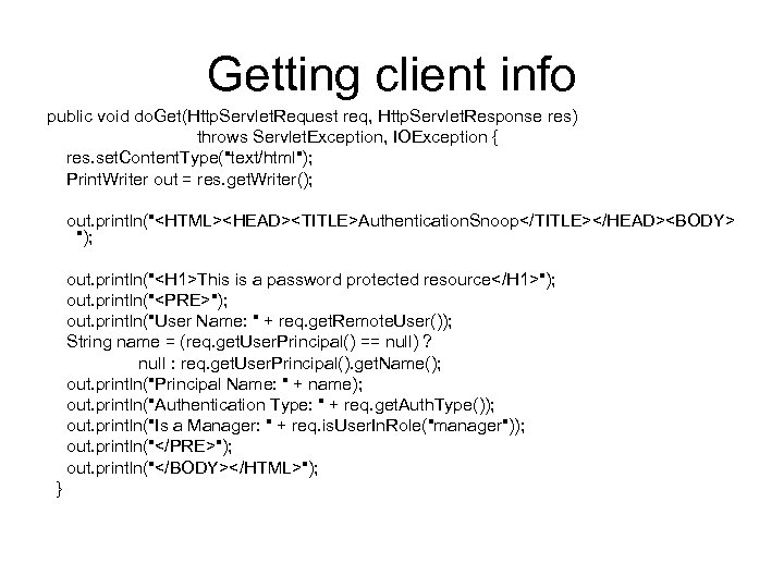 Getting client info public void do. Get(Http. Servlet. Request req, Http. Servlet. Response res)