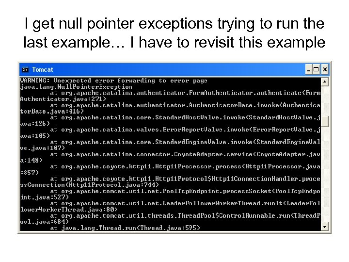 I get null pointer exceptions trying to run the last example… I have to