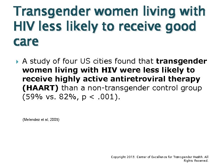 Transgender women living with HIV less likely to receive good care A study of