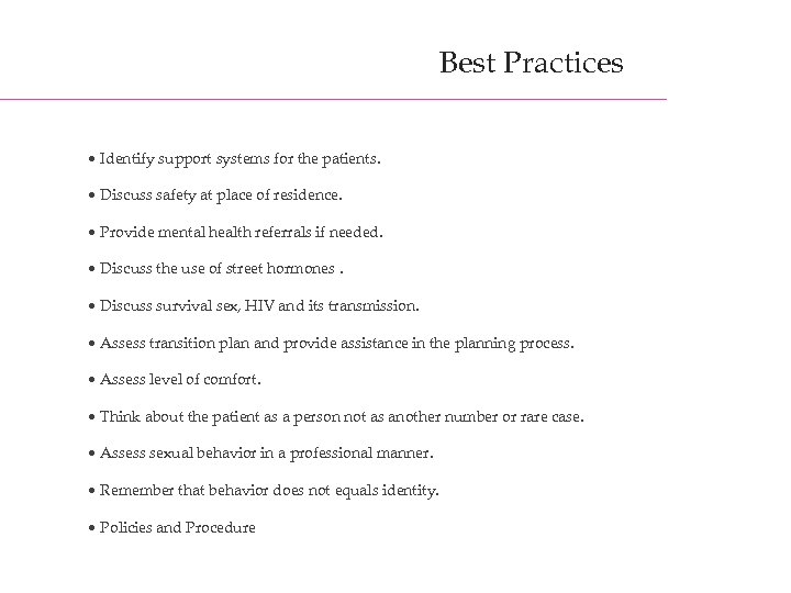 Best Practices • Identify support systems for the patients. • Discuss safety at place