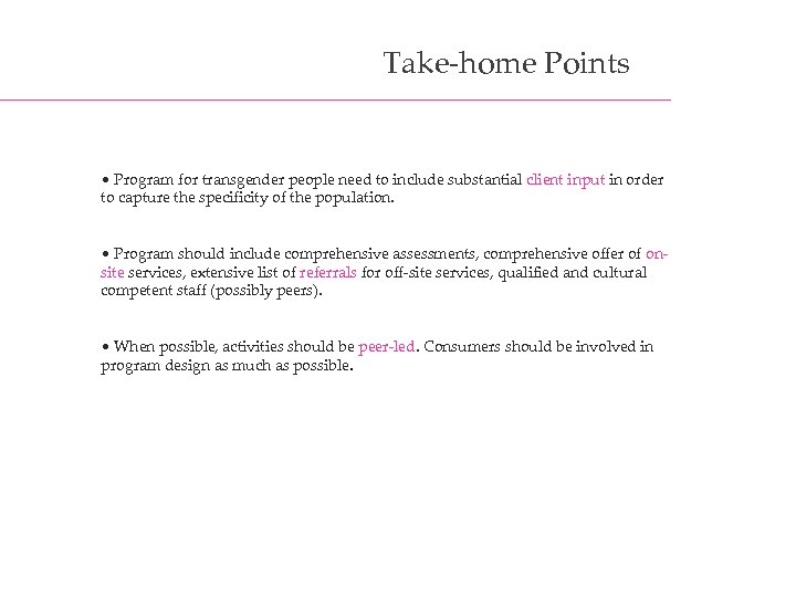 Take-home Points • Program for transgender people need to include substantial client input in