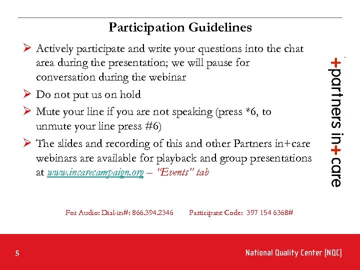 Participation Guidelines Ø Actively participate and write your questions into the chat area during