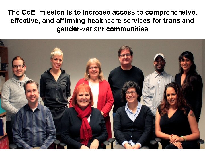 The Co. E mission is to increase access to comprehensive, effective, and affirming healthcare