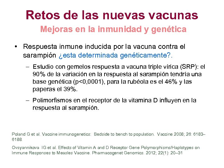 Retos de las nuevas vacunas Mejoras en la inmunidad y genética • Respuesta inmune