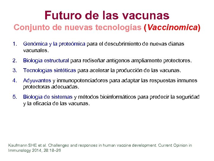 Futuro de las vacunas Conjunto de nuevas tecnologías (Vaccinomica) 1. Genómica y la proteómica