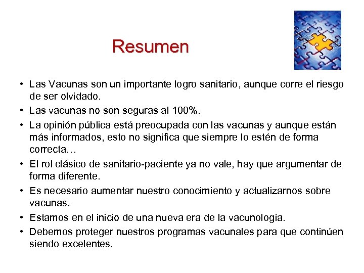 Resumen • Las Vacunas son un importante logro sanitario, aunque corre el riesgo de