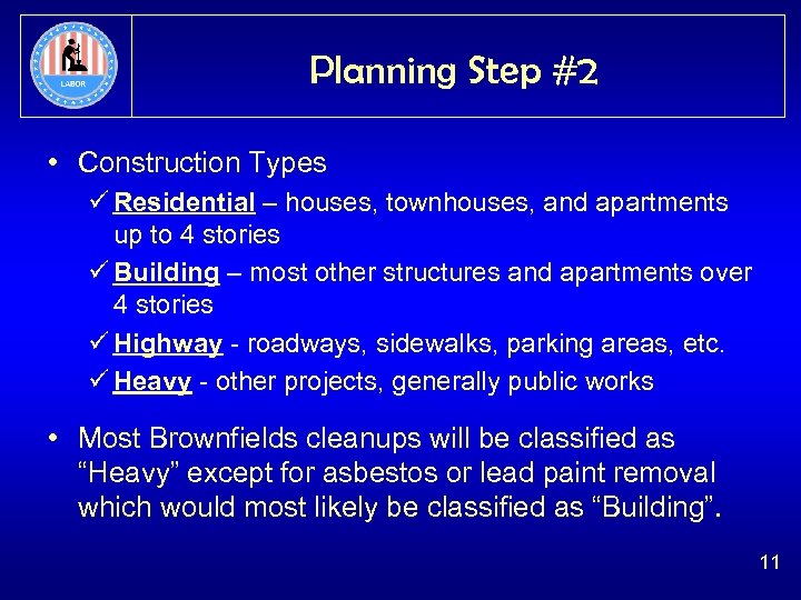 Planning Step #2 • Construction Types ü Residential – houses, townhouses, and apartments up