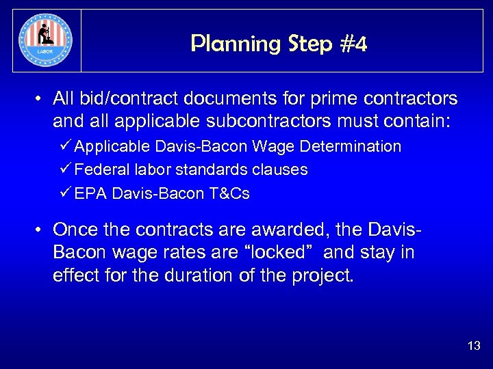 Planning Step #4 • All bid/contract documents for prime contractors and all applicable subcontractors