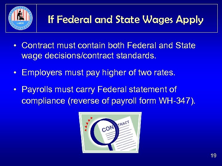 If Federal and State Wages Apply • Contract must contain both Federal and State