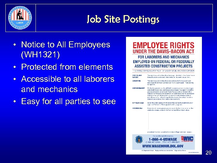 Job Site Postings • Notice to All Employees (WH 1321) • Protected from elements