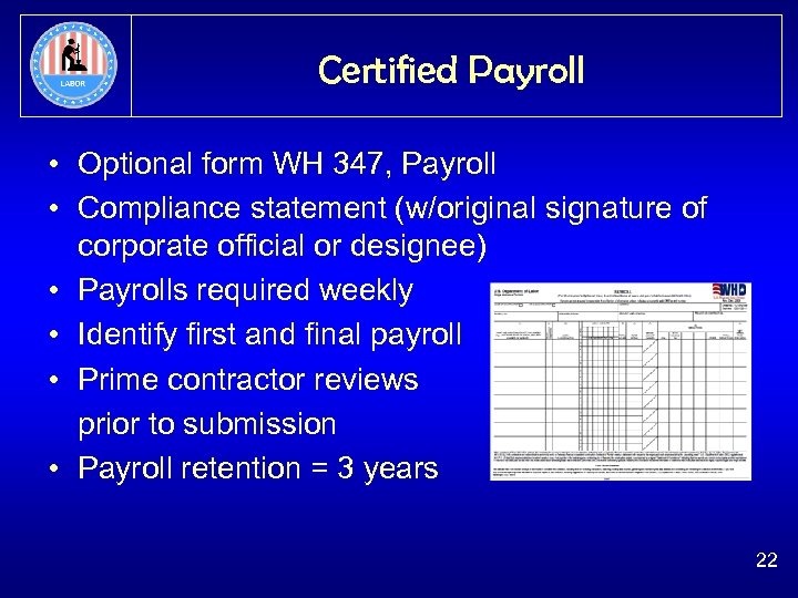 Certified Payroll • Optional form WH 347, Payroll • Compliance statement (w/original signature of