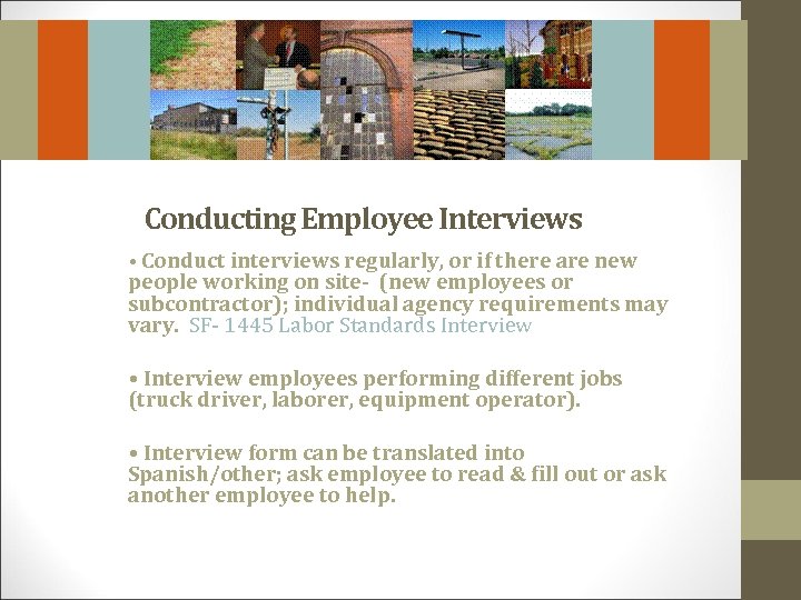 Conducting Employee Interviews • Conduct interviews regularly, or if there are new people working