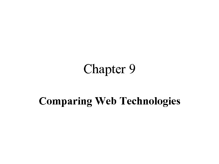 Chapter 9 Comparing Web Technologies 