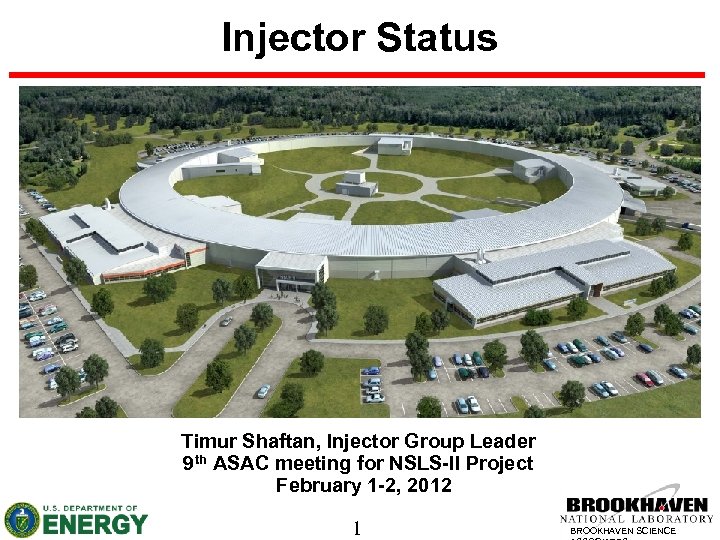 Injector Status Timur Shaftan, Injector Group Leader 9 th ASAC meeting for NSLS-II Project