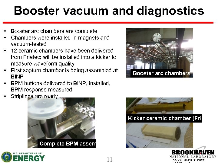 Booster vacuum and diagnostics • Booster arc chambers are complete • Chambers were installed