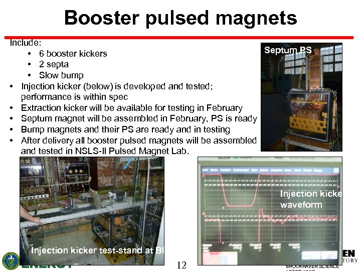 Booster pulsed magnets Include: Septum PS • 6 booster kickers • 2 septa •