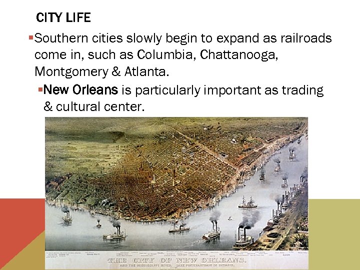 CITY LIFE §Southern cities slowly begin to expand as railroads come in, such as