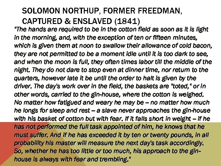 SOLOMON NORTHUP, FORMER FREEDMAN, CAPTURED & ENSLAVED (1841) 
