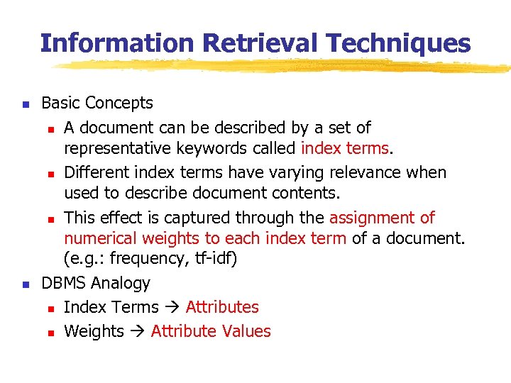 Information Retrieval Techniques n n Basic Concepts n A document can be described by