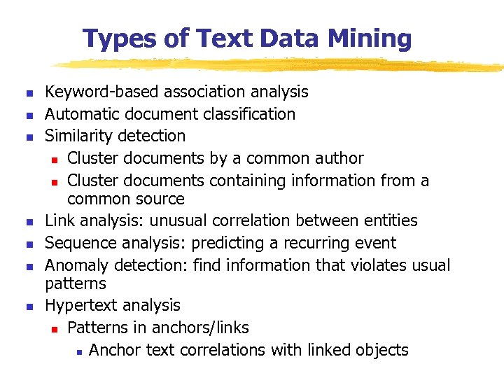 Types of Text Data Mining n n n n Keyword-based association analysis Automatic document