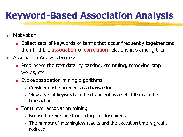 Keyword-Based Association Analysis n Motivation n n Collect sets of keywords or terms that