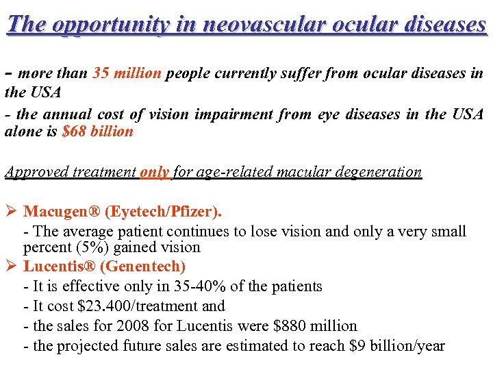 The opportunity in neovascular ocular diseases - more than 35 million people currently suffer