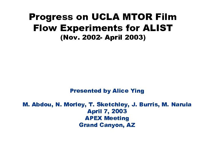 Progress on UCLA MTOR Film Flow Experiments for ALIST (Nov. 2002 - April 2003)