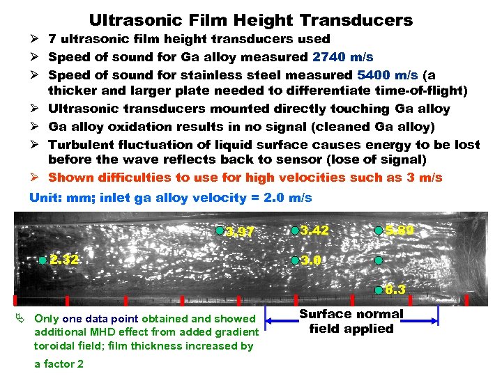 Ultrasonic Film Height Transducers Ø 7 ultrasonic film height transducers used Ø Speed of