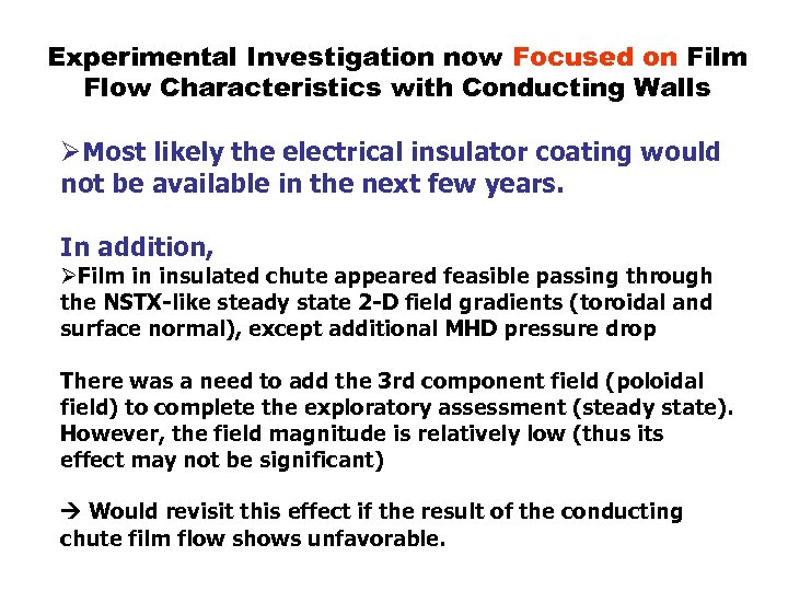 Experimental Investigation now Focused on Film Flow Characteristics with Conducting Walls ØMost likely the