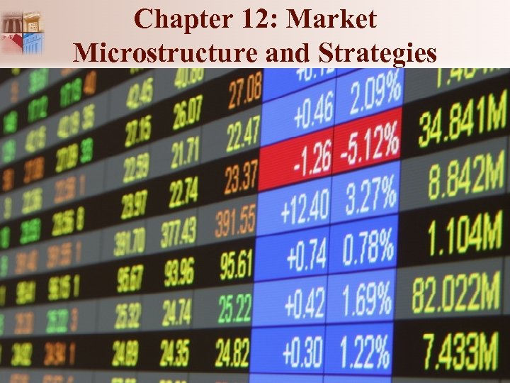 Chapter 12: Market Microstructure and Strategies 