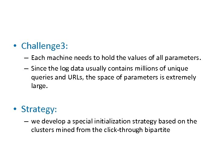  • Challenge 3: – Each machine needs to hold the values of all