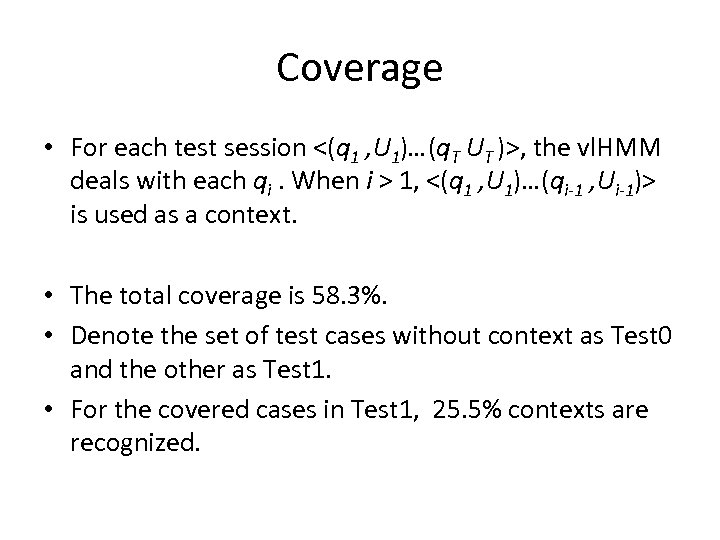 Coverage • For each test session <(q 1 , U 1)…(q. T UT )>,