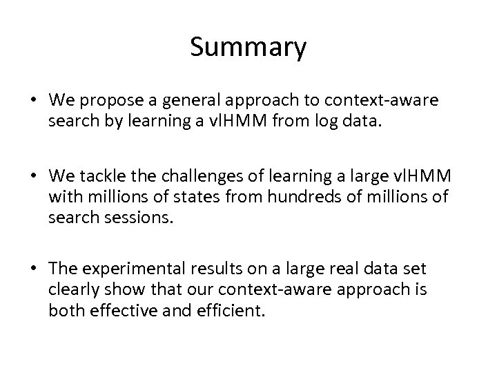 Summary • We propose a general approach to context-aware search by learning a vl.