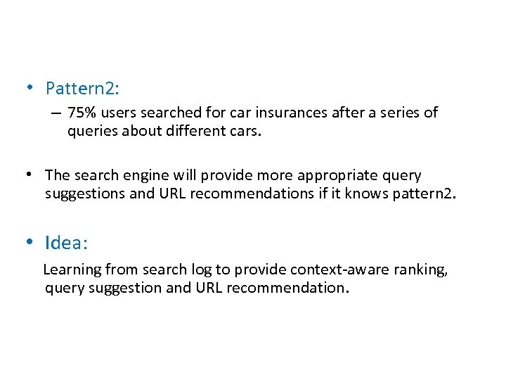  • Pattern 2: – 75% users searched for car insurances after a series