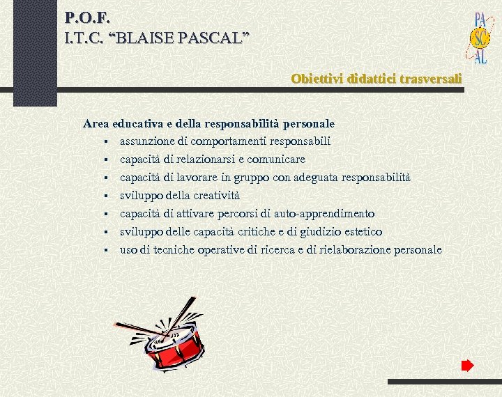 P. O. F. I. T. C. “BLAISE PASCAL” Obiettivi didattici trasversali Area educativa e