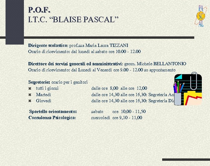 P. O. F. I. T. C. “BLAISE PASCAL” Dirigente scolastico: prof. ssa Maria Laura