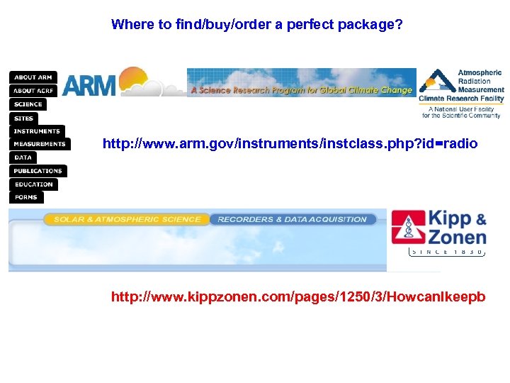 Where to find/buy/order a perfect package? http: //www. arm. gov/instruments/instclass. php? id=radio http: //www.