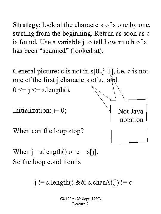 Strategy: look at the characters of s one by one, starting from the beginning.