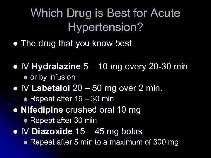 Which Drug is Best for Acute Hypertension? l The drug that you know best