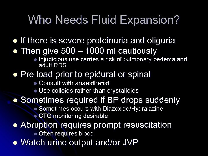 Who Needs Fluid Expansion? If there is severe proteinuria and oliguria l Then give