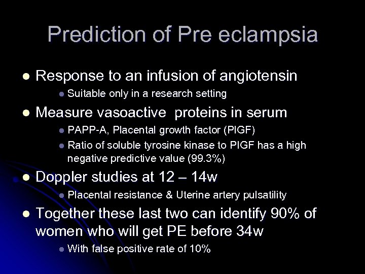 Prediction of Pre eclampsia l Response to an infusion of angiotensin l l Suitable