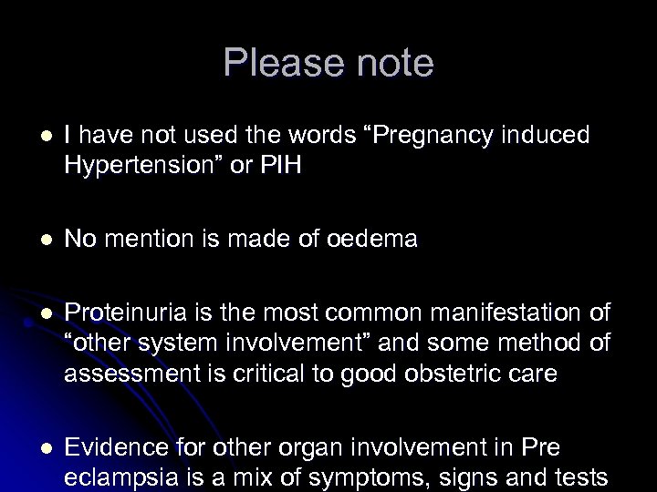 Please note l I have not used the words “Pregnancy induced Hypertension” or PIH