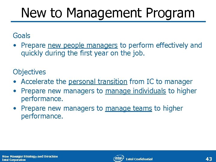 New to Management Program Goals • Prepare new people managers to perform effectively and