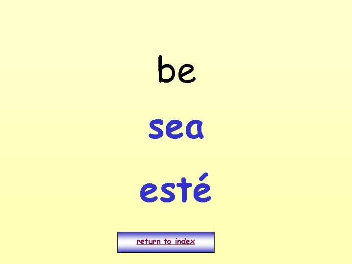 be sea esté return to index 